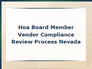 Hoa Board Guide to Vendor Compliance Reviews in Nevada